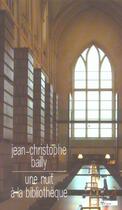 Couverture du livre « Une nuit a la bibliotheque » de Bailly J-C. aux éditions Christian Bourgois