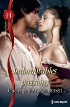 Couverture du livre « Indomptables passions » de Anne Rossi aux éditions Harlequin