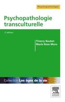 Couverture du livre « Psychopathologie transculturelle (2e édition) » de Marie Rose Moro et Thierry Baubet aux éditions Elsevier-masson