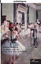 Couverture du livre « La figure et le pli ; Degas, danse, dessin de Paul Valery » de Edwige Phitoussi aux éditions L'harmattan