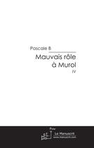 Couverture du livre « Mauvais rôle à Murol » de B-P aux éditions Le Manuscrit