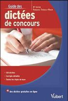 Couverture du livre « Guide des dictées de concours (6e édition) » de Francoise Thiebault-Roger aux éditions Vuibert
