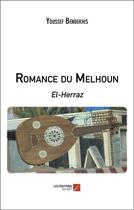 Couverture du livre « Romance du melhoun : el-herraz » de Youssef Bendekhis aux éditions Editions Du Net