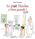 Couverture du livre « Le (petit) Nicolas a bien grandi ! » de Gospe et Sempinny aux éditions Mango