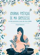 Couverture du livre « Journal poétique de ma grossesse : et des premiers mois de mon bébé » de Chiara Pastorini aux éditions Mango