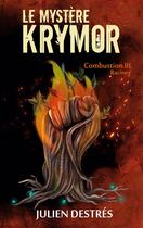 Couverture du livre « Le Mystère Krymor : Combustion III : Racines » de Julien Destrés aux éditions Books On Demand