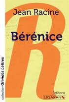 Couverture du livre « Bérénice (grands caractères) » de Jean Racine aux éditions Ligaran