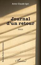 Couverture du livre « Journal d'un retour » de Anne-Claude Iger aux éditions L'harmattan