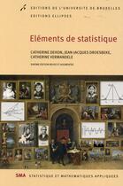 Couverture du livre « Elements de statistique 6eme edition revue et augmentee » de Dehon/Droesbeke aux éditions Ellipses