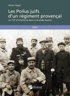 Couverture du livre « Les poilus juifs d'un régiment provençal » de Olivier Gaget aux éditions Publibook