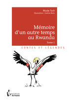 Couverture du livre « Mémoire d'un autre temps au Rwanda t.1 » de Nicole Toch et Evelina Merlo aux éditions Societe Des Ecrivains