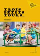 Couverture du livre « Trois petits tours... » de Valerie Grelier aux éditions Mon Petit Editeur