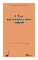 Couverture du livre « L'état est la seule ethnie rentable » de Moustapha Abakar Malloumi aux éditions L'harmattan
