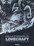 Couverture du livre « Les cauchemars de Lovecraft ; l'appel de Cthulhu et autres récits de terreur » de Horacio Lalia aux éditions Glenat