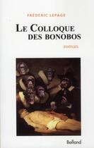 Couverture du livre « Le colloque des bonobos » de Frederic Lepage aux éditions Balland