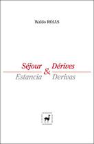 Couverture du livre « Séjour & dérives / estancia & derivas » de Waldo Rojas aux éditions Jean Pierre Huguet