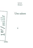 Couverture du livre « Une saison » de Sylvie Bocqui aux éditions Arlea