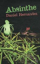 Couverture du livre « Absinthe » de Daniel Hernandez aux éditions Mare Nostrum