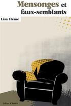 Couverture du livre « Mensonges et faux-semblants » de Lisa Heme aux éditions Les Deux Encres