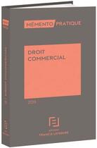 Couverture du livre « Mémento pratique : droit commercial (édition 2015) » de Redaction Efl aux éditions Lefebvre