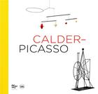 Couverture du livre « Calder, Picasso » de George Baker aux éditions Skira Paris
