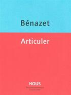 Couverture du livre « Articuler » de Luc Benazet aux éditions Nous