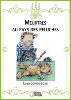 Couverture du livre « Meurtres au pays des peluches » de Sarah Cohen-Scali aux éditions Il Etait Un Ebook Il Etait Un Bouquin