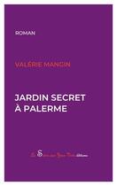 Couverture du livre « Jardin secret à Palerme » de Valerie Mangin aux éditions La Sirene Aux Yeux Verts