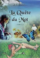 Couverture du livre « La quete du mot - t01 - la quete du mot » de Greco J.I aux éditions Saint Honore Editions