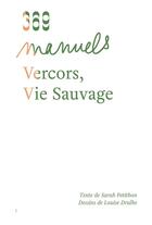 Couverture du livre « Vercors, vie sauvage » de Louise Drulhe et Sarah Petitbon aux éditions 369 Editions