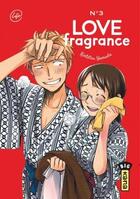 Couverture du livre « Love fragrance Tome 3 » de Kintetsu Yamada aux éditions Kana
