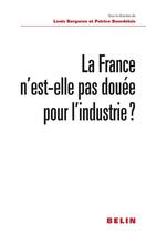 Couverture du livre « La France n'est-elle pas douée pour l'industrie » de  aux éditions Belin