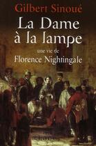 Couverture du livre « La dame à la lampe ; une vie de Florence Nightingale » de Gilbert Sinoue aux éditions Calmann-levy