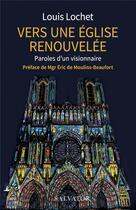 Couverture du livre « Vers une église renouvelée ; paroles d'un visionnaire » de Louis Lochet aux éditions Salvator