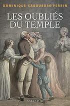 Couverture du livre « Les oubliés du Temple » de Dominique Sabourdin-Perrin aux éditions Salvator