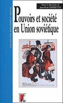 Couverture du livre « Pouvoirs et société en union soviétique » de Jean-Paul Depretto aux éditions Editions De L'atelier