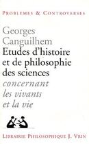 Couverture du livre « Etudes d'histoire et de philosophie des sciences concernant les vivants et la vie » de Georges Canguilhem aux éditions Vrin