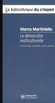 Couverture du livre « La démocratie multiculturelle » de Marco Martiniello aux éditions Presses De Sciences Po