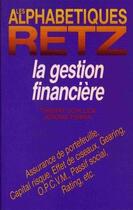 Couverture du livre « La gestion financière » de Jerome Perrin et Thierry Schluck aux éditions Retz