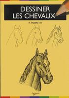 Couverture du livre « Dessiner les chevaux » de Roberto Fabbretti aux éditions De Vecchi