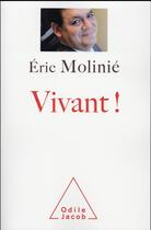 Couverture du livre « Vivant ; comment j'ai surmonté mon handicap » de Eric Molinie aux éditions Odile Jacob