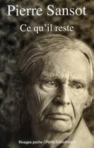 Couverture du livre « Ce qu'il reste » de Pierre Sansot aux éditions Rivages
