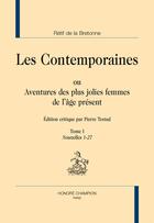 Couverture du livre « Les contemporaines ou aventures des plus jolies femmes de l'âge présent Tome 1 : nouvelles 1-27 » de Nicolas-Edme Rétif De La Bretonne aux éditions Honore Champion