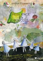 Couverture du livre « Résilience en boucles » de Jeanine Ehrismann aux éditions Signe