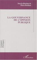 Couverture du livre « La gouvernance de l'opinion publique » de  aux éditions L'harmattan