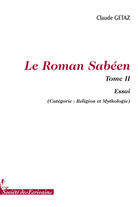 Couverture du livre « Le roman sabéen t.2 » de Claude Getaz aux éditions Societe Des Ecrivains