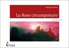 Couverture du livre « La rose circumpolaire » de Georges De Rivas aux éditions Societe Des Ecrivains