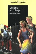 Couverture du livre « Un Jour Au College » de Bertrand Solet aux éditions Syros