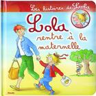 Couverture du livre « Les histoires de Lola ; Lola rentre à la maternelle » de  aux éditions Piccolia