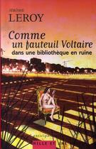 Couverture du livre « Comme un fauteuil Voltaire dans une bibliothèque en ruine » de Jerome Leroy aux éditions Mille Et Une Nuits